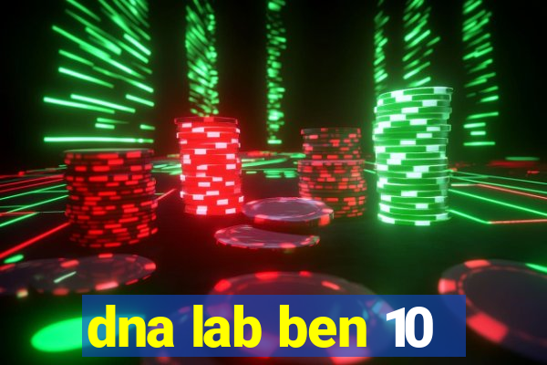 dna lab ben 10